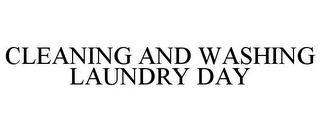 CLEANING AND WASHING LAUNDRY DAY