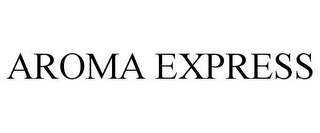 AROMA EXPRESS