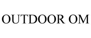 OUTDOOR OM