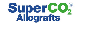 SUPERCO2 ALLOGRAFTS