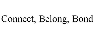 CONNECT, BELONG, BOND