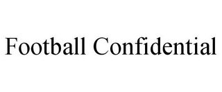 FOOTBALL CONFIDENTIAL