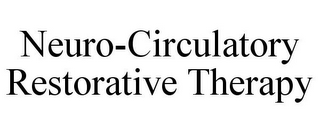 NEURO-CIRCULATORY RESTORATIVE THERAPY