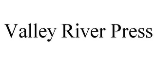 VALLEY RIVER PRESS