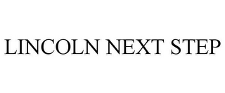 LINCOLN NEXT STEP