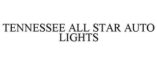 TENNESSEE ALL STAR AUTO LIGHTS
