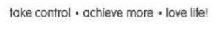 TAKE CONTROL ACHIEVE MORE LOVE LIFE!