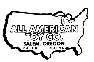 ALL AMERICAN TOY CO. SALEM, OREGON PATENT PENDING