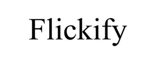 FLICKIFY