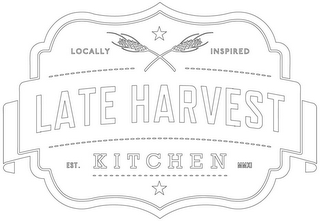 LOCALLY INSPIRED LATE HARVEST KITCHEN EST. MMXI