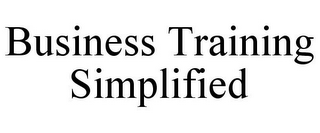 BUSINESS TRAINING SIMPLIFIED