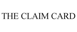 THE CLAIM CARD