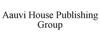 AAUVI HOUSE PUBLISHING GROUP