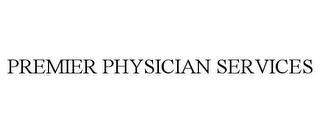 PREMIER PHYSICIAN SERVICES