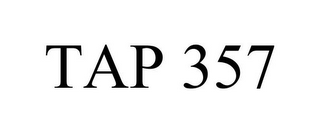 TAP 357