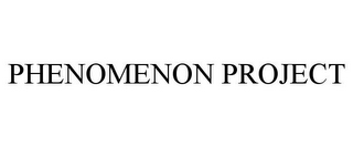 PHENOMENON PROJECT