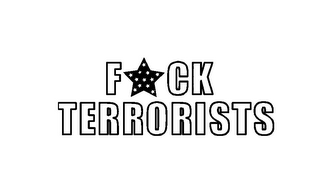 F CK TERRORISTS