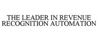 THE LEADER IN REVENUE RECOGNITION AUTOMATION