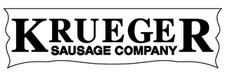 KRUEGER SAUSAGE COMPANY