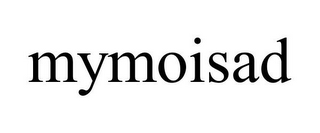 MYMOISAD