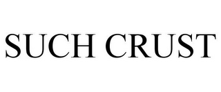 SUCH CRUST