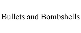 BULLETS AND BOMBSHELLS