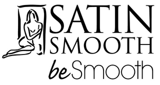 SATIN SMOOTH BESMOOTH