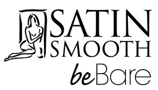 SATIN SMOOTH BEBARE