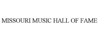 MISSOURI MUSIC HALL OF FAME