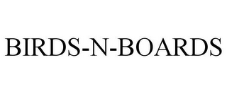 BIRDS-N-BOARDS