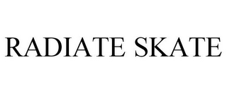 RADIATE SKATE