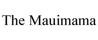 THE MAUIMAMA