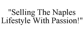 "SELLING THE NAPLES LIFESTYLE WITH PASSION!"