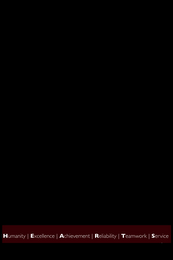 HUMANITY | EXCELLENCE | ACHIEVEMENT | RELIABILITY | TEAMWORK | SERVICE