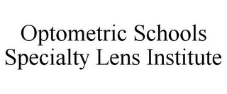 OPTOMETRIC SCHOOLS SPECIALTY LENS INSTITUTE