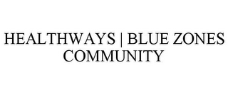 HEALTHWAYS | BLUE ZONES COMMUNITY