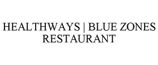 HEALTHWAYS | BLUE ZONES RESTAURANT