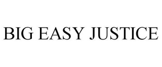 BIG EASY JUSTICE