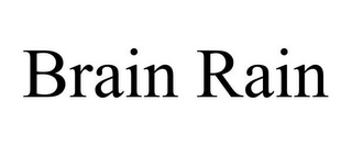 BRAIN RAIN