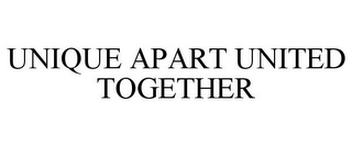 UNIQUE APART UNITED TOGETHER