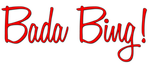 BADA BING!
