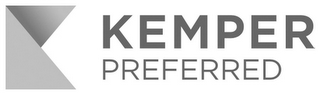 K KEMPER PREFERRED