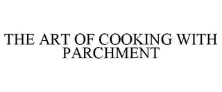 THE ART OF COOKING WITH PARCHMENT