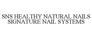 SNS HEALTHY NATURAL NAILS SIGNATURE NAIL SYSTEMS