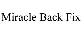 MIRACLE BACK FIX