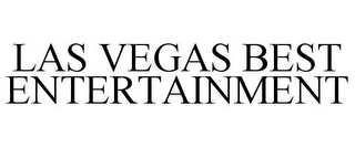 LAS VEGAS BEST ENTERTAINMENT