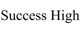 SUCCESS HIGH