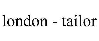 LONDON - TAILOR