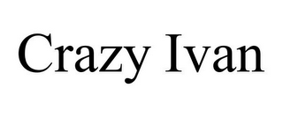 CRAZY IVAN