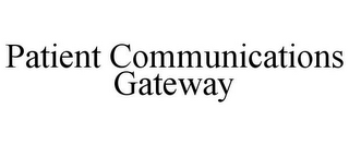 PATIENT COMMUNICATIONS GATEWAY